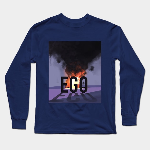 Burn Your EGO Long Sleeve T-Shirt by TWOintoA